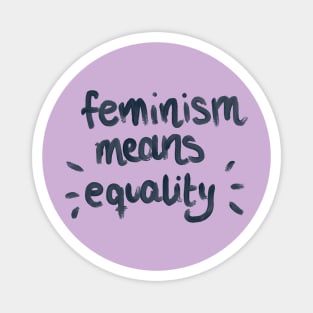 Feminism means equality Magnet